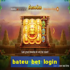 bateu bet login entrar na minha conta